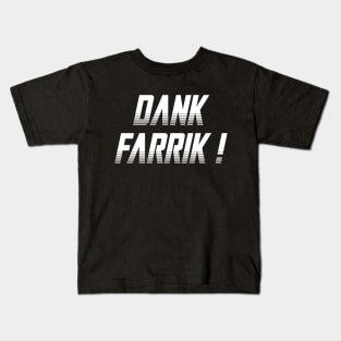 Dank Farrik 01 Kids T-Shirt